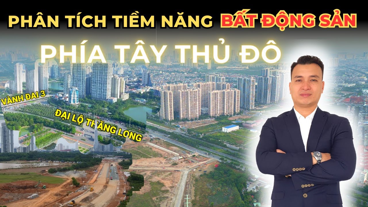 Tiềm Năng Phát Triển Của Bất Động Sản Phía Tây Thành Phố Hà Nội | NHÀ TỐT
