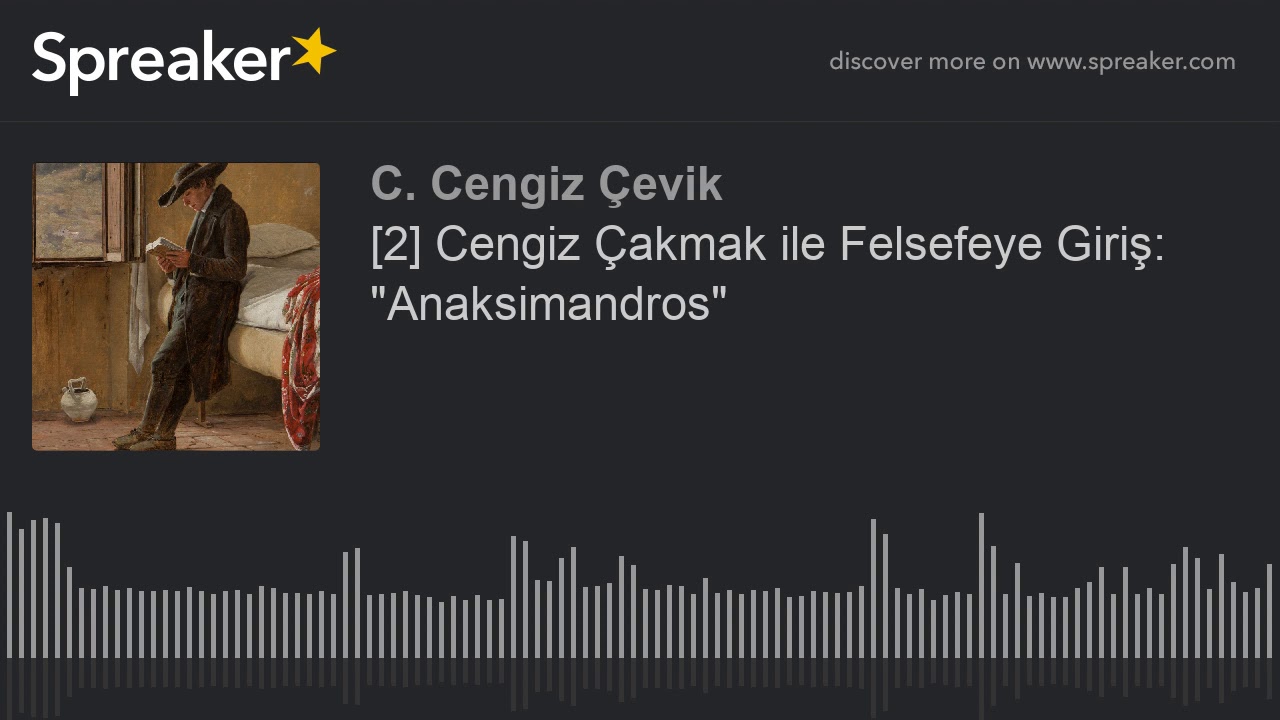 [2. PODCAST] Cengiz Çakmak ile Felsefeye Giriş: 
