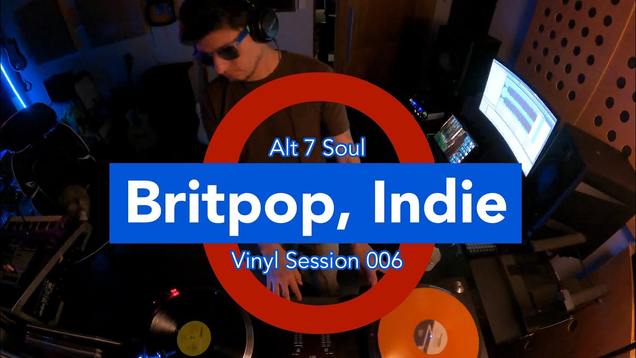 #Vinyl Session 006: Britpop, Indie & Chill