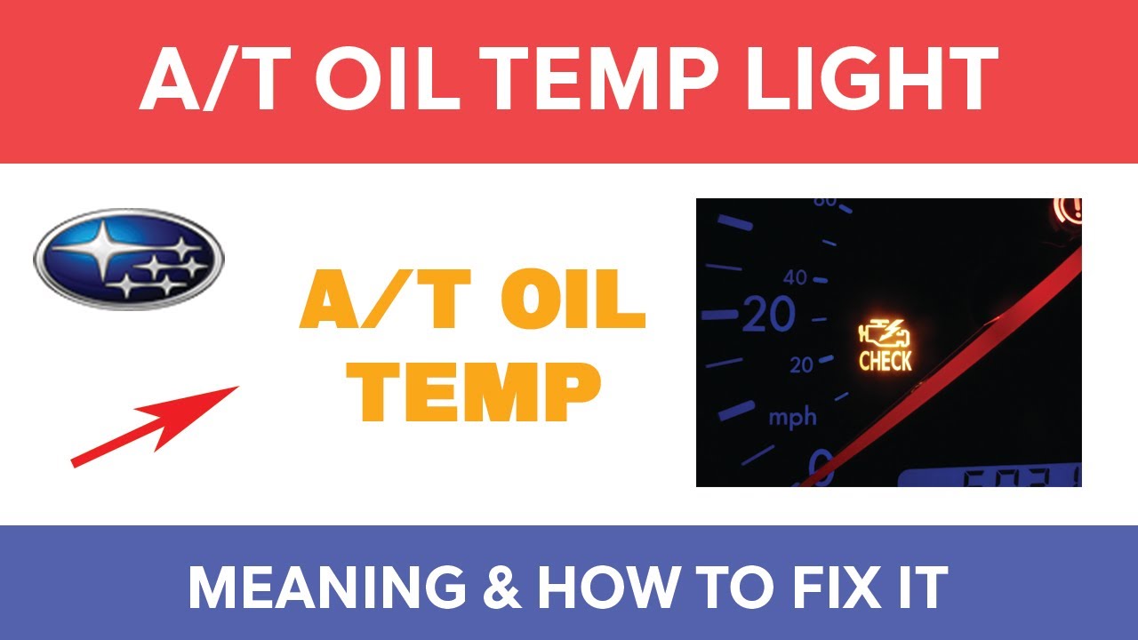 Subaru AT Oil Temp Flashing Light, Meaning, Causes & How To Fix