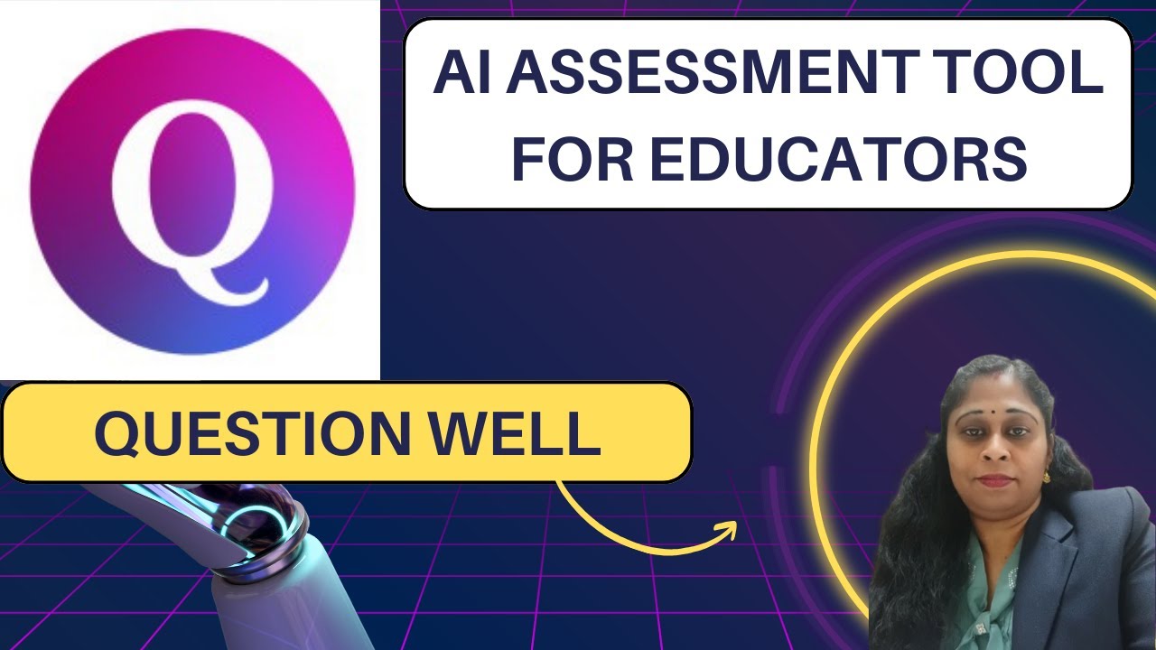 Question well - AI Assessment tool for Educators| AI Tools for Teachers| Formative Assessment tools