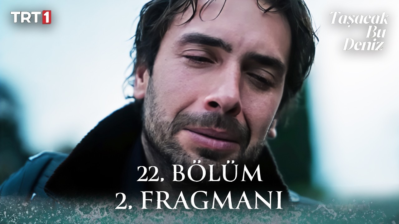 Taşacak Bu Deniz 22. Bölüm 2. Fragmanı | 