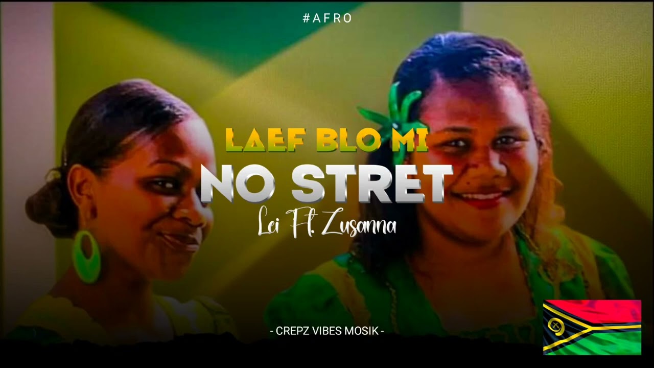 Lei Ft.Zusanna - Laef Blo Mi No Stret ( Vanuatu Religious Music )2024. 🇻🇺