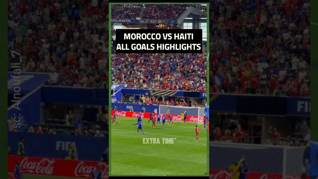 EPIC COMEBACK‼️MOROCCO VS HAITI ALL GOALS HIGHLIGHTS 2026 FIFA WORLD CUP RESULTS #Goalmorocco