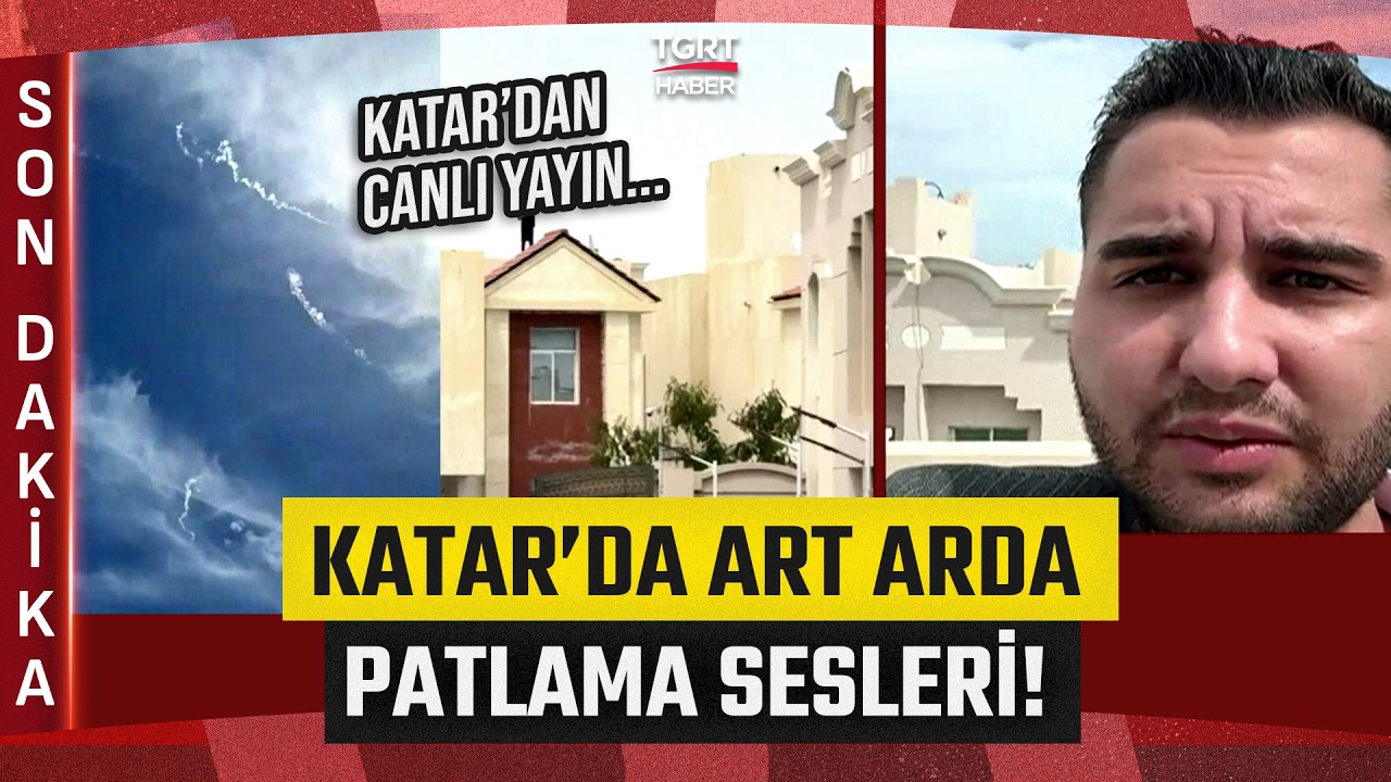 Türk Muhabir Canlı Yayında Aktardı! Katar'ın Başkenti Doha'da Patlamalar Yaşanıyor - TGRT Haber
