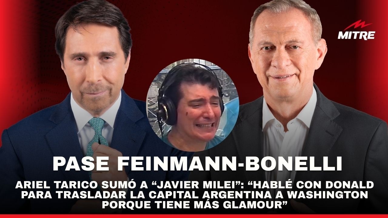 Ariel Tarico sumó a “Javier Milei” al Pase de Eduardo Feinmann y Marcelo Bonelli