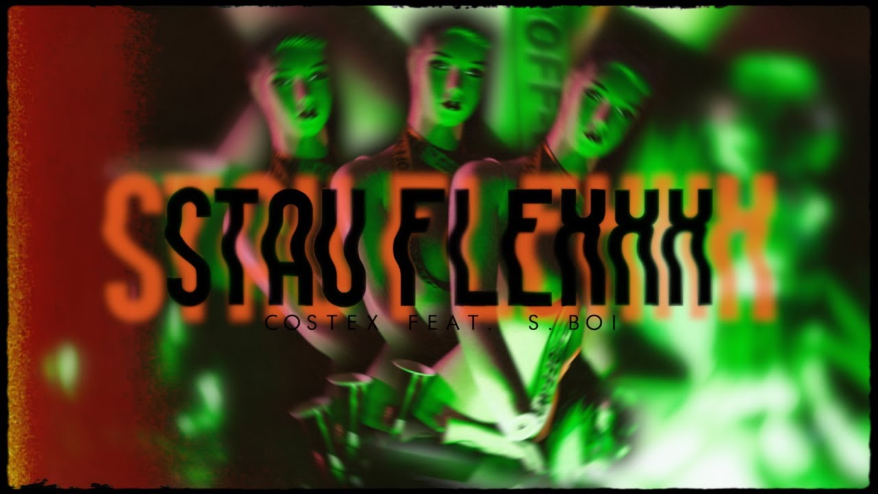 Costex feat. S.boi - Stau Flexxx [HIT]