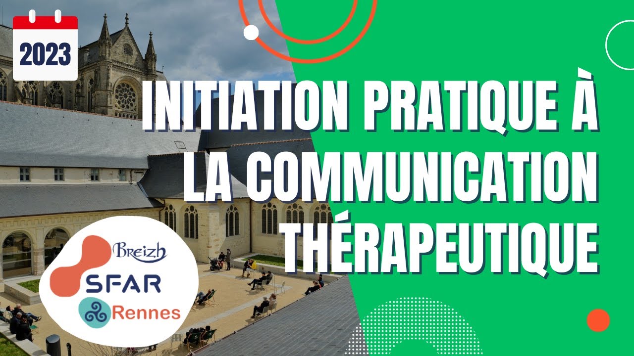 Initiation pratique à la communication thérapeutique - Dr L MARTIN - SFAR Rennes 2023