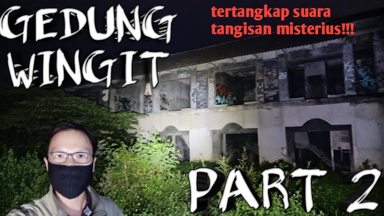 GEDUNG WINGIT TUA - PART 2