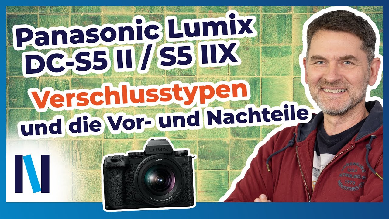 Panasonic Lumix DC-S5 II / S5 IIX: Mechanischer & elektronischer Verschluss + mögliche Kombinationen