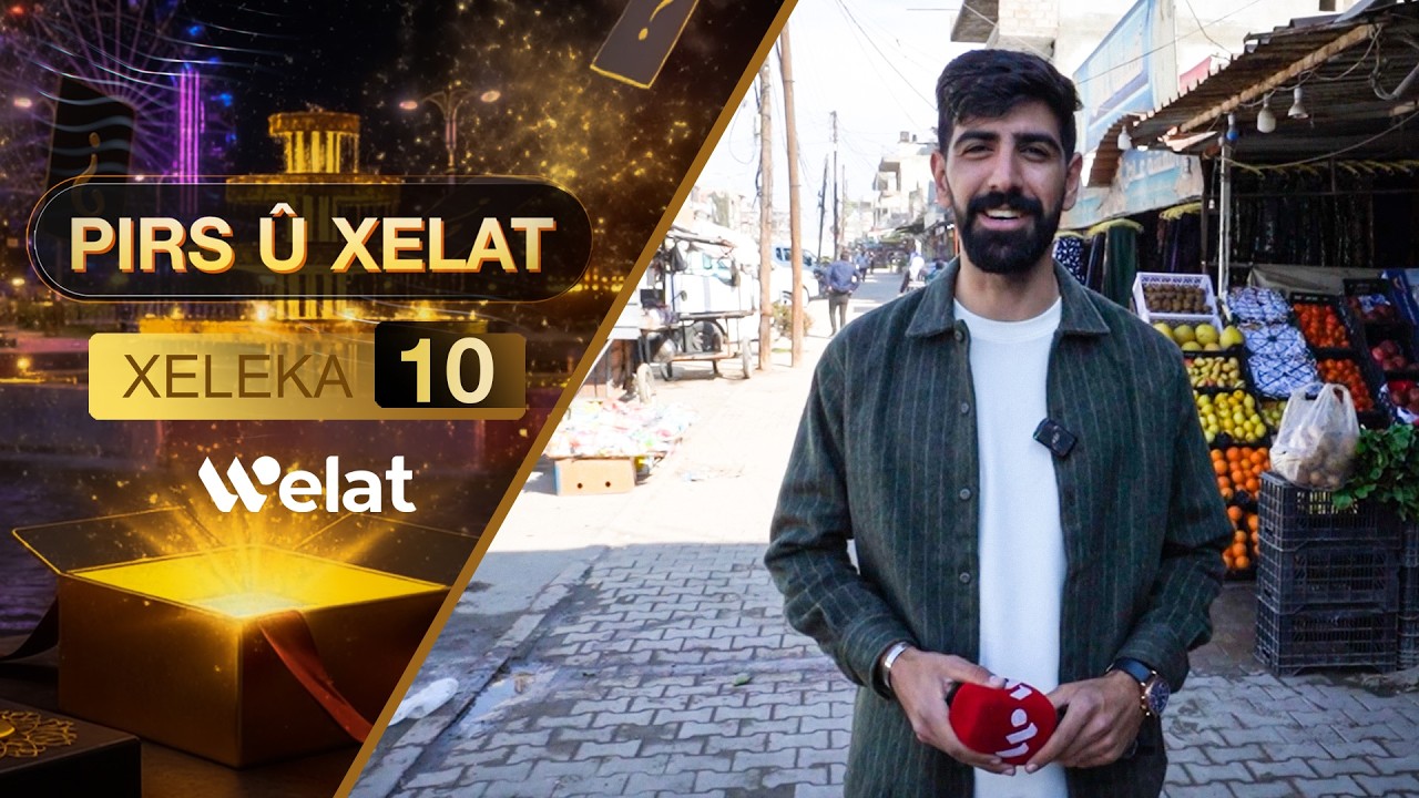 Programa Pirs û Xelat | Xeleka 10