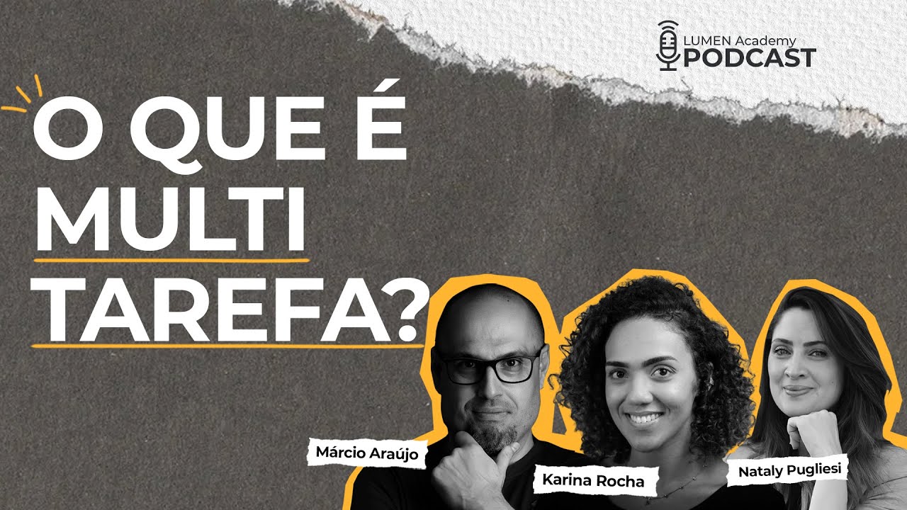 O que &eacute; #MULTITAREFA? | Cortes Lumen Academy #Podcast  #11