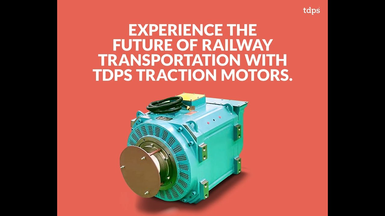 TDPS Traction Motor for Railways | Powering the Future of Rail Transport