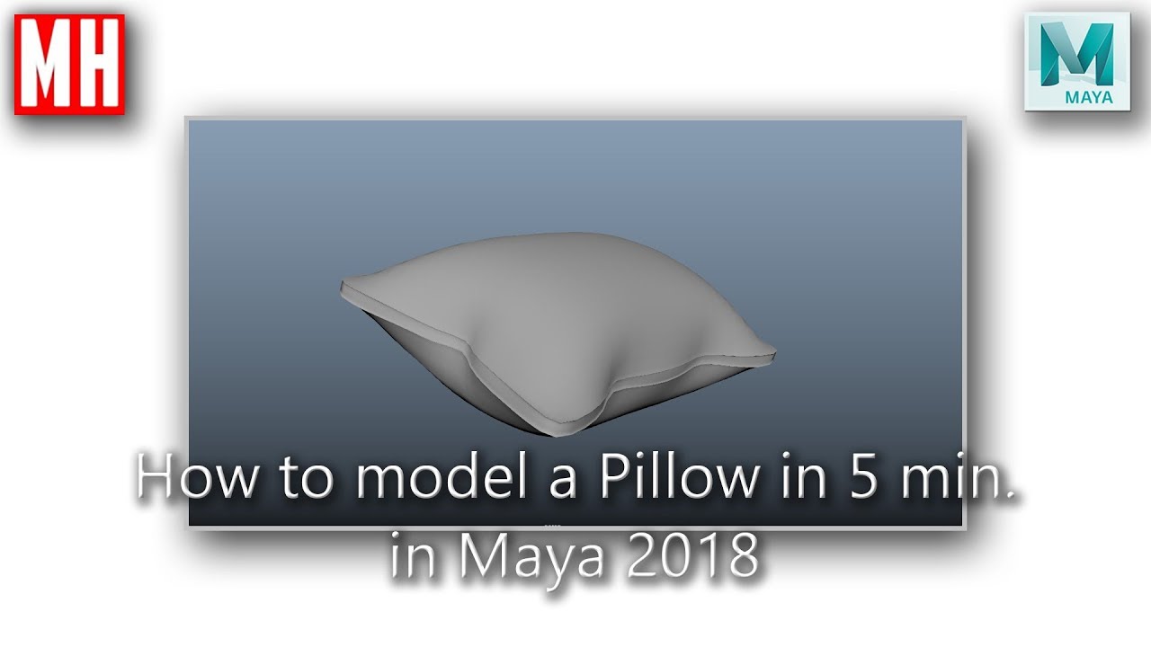 How to model a 3D Pillow in Maya 2018 in 5 minutes