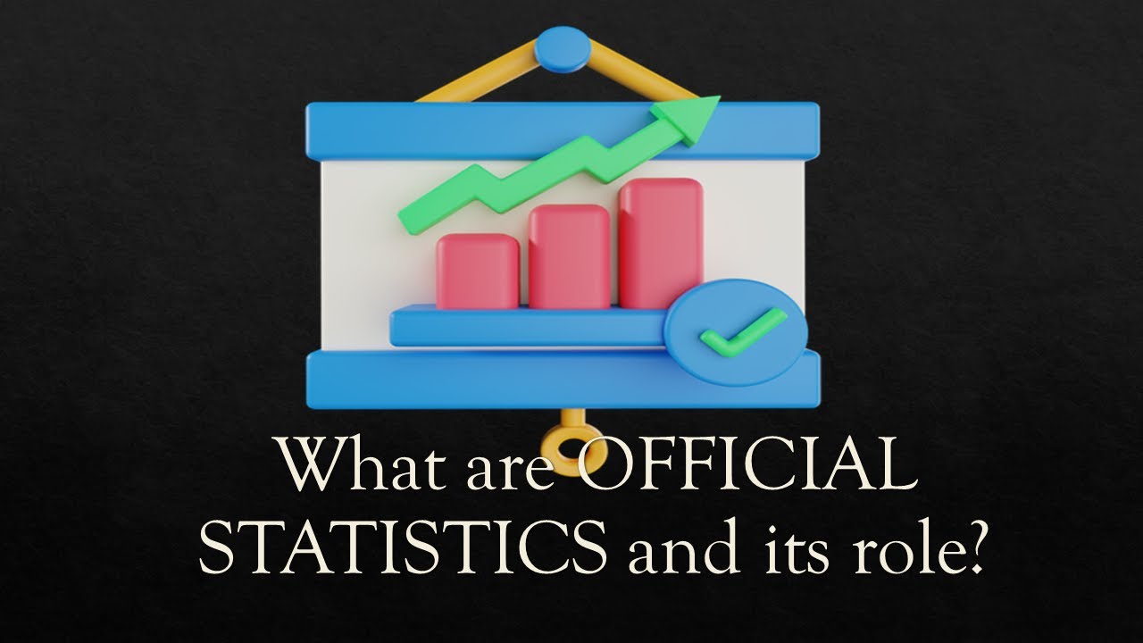 What are official statistics and role of official statistics?