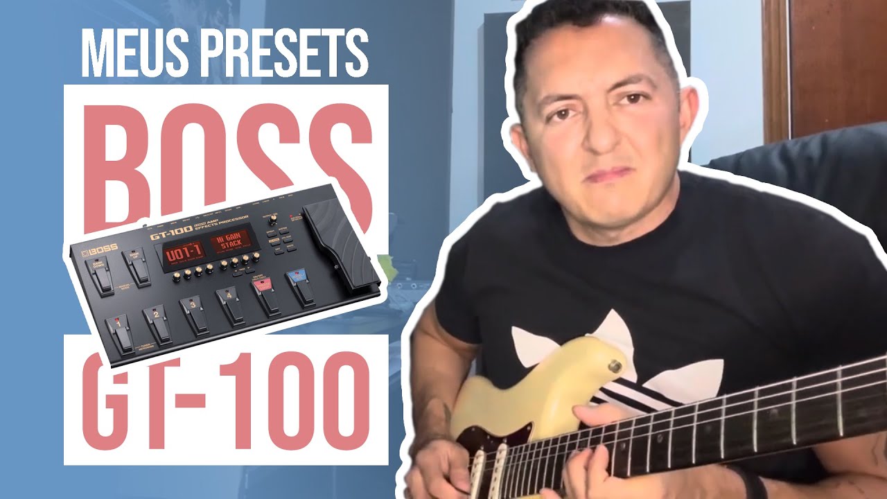 JOHNY MAFRA // BOSS GT 100 - PRSETS