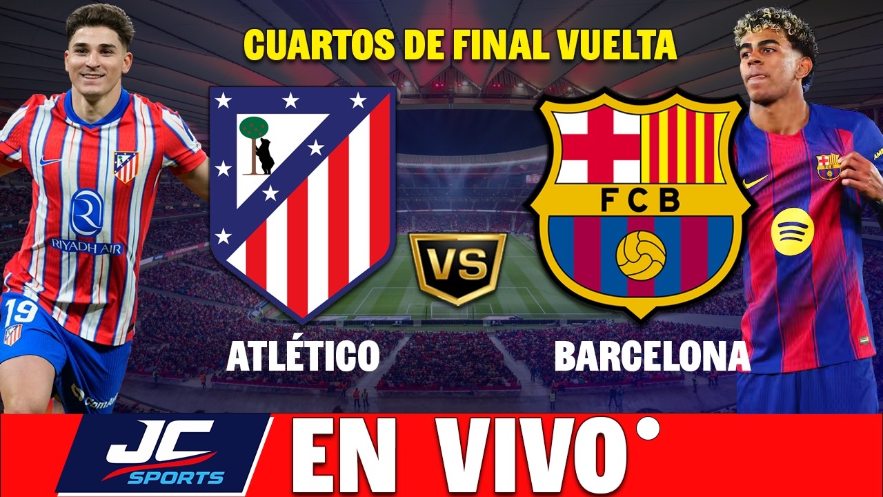 🔴 ATL&Eacute;TICO DE MADRID VS BARCELONA EN VIVO ⚽ CHAMPIONS LEAGUE 2026 - CUARTOS DE FINAL 🏆 JC SPORTS