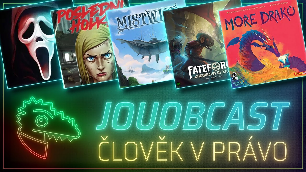 JOUOBCAST 🐲 Člověk v právo - Moře draků / Fateforge / Poslední holka / Mistwind / Vřískot