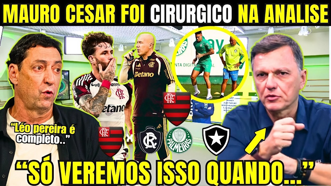 FOI DIRETO! MAURO CRITICA O PALMEIRAS, DESTACA MOMENTO DO FLAMENGO E MÍDIA ELOGIA LÉO PEREIRA!
