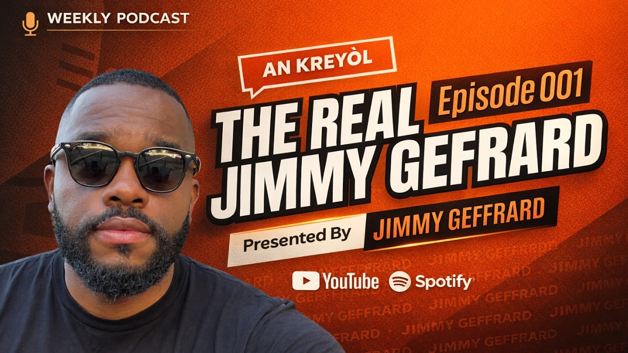 The Real Jimmy Geffrard Episode 001