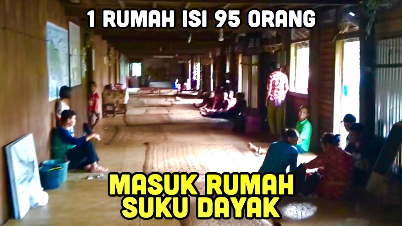 Masuk Rumah Suku Dayak, 1 Rumah Isi 95 Orang !!! Unik Rumah Betang / Rumah Panjang di Kalimantan
