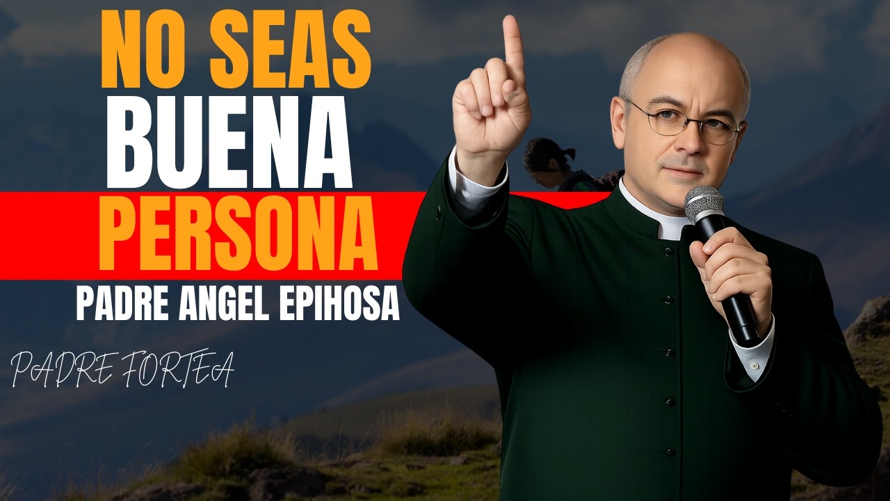 NO SEAS SOLO BUENO: Comienza a Ser INTELIGENTE | PADRE ANGEL ESPINOSA