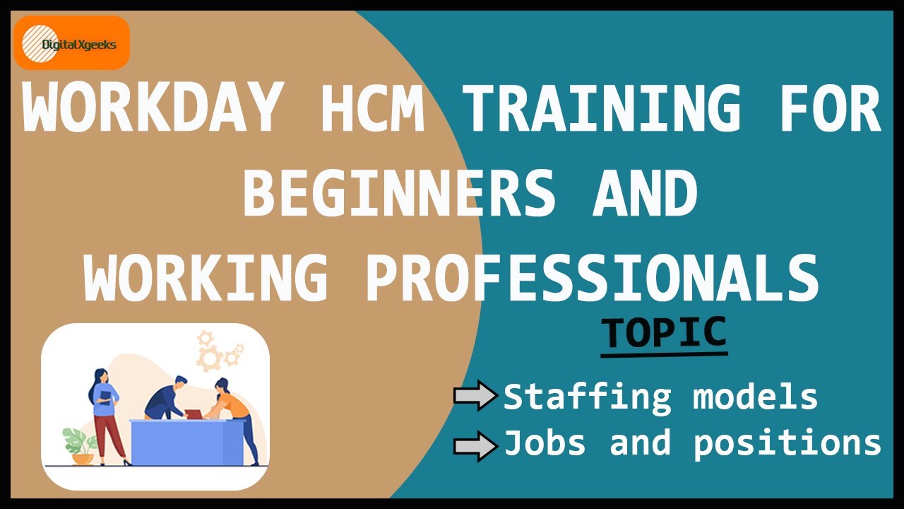 STAFFING MODEL | JOB PROFILE & MGMT  - WORKDAY HCM TRAINING FOR BEGINNERS AND WORKING PROFESSIONALS