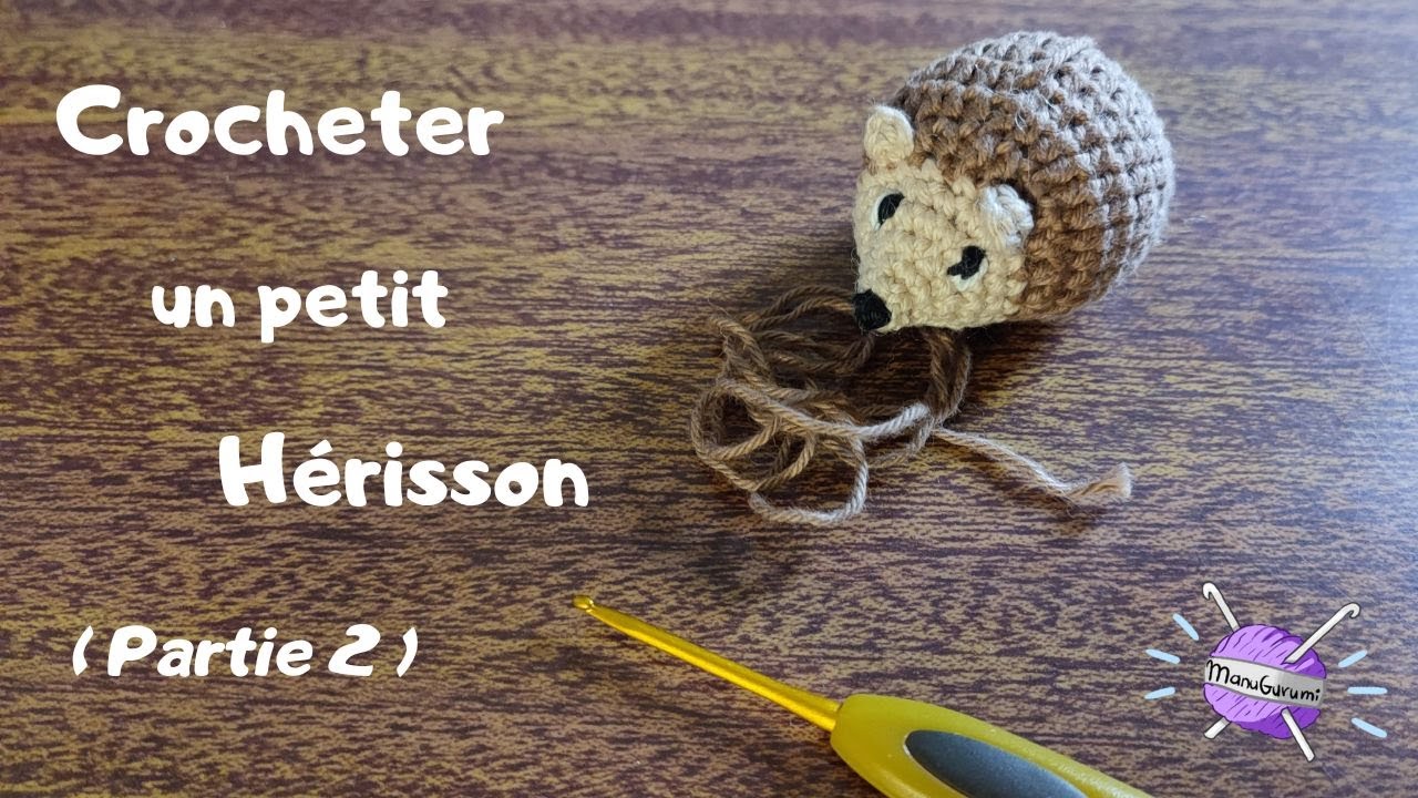#12_2 CROCHET Débutant FR : tutoriel un petit hérisson _Les oreilles et le visage [PARTIE 2/2]