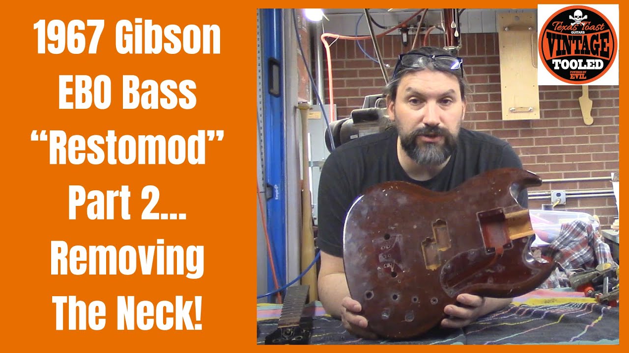 1967 Gibson EBO Bass “Restomod” Part 2... Removing The Neck!
