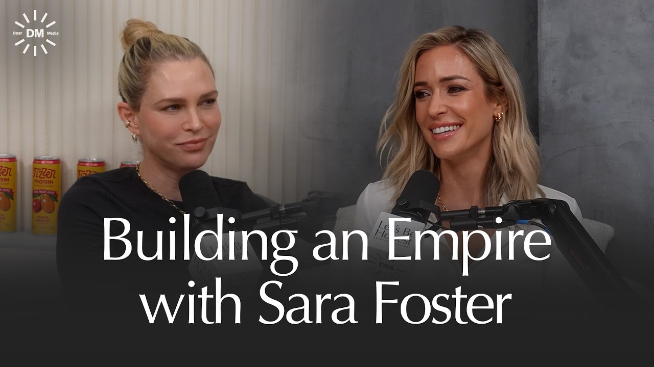 Sara Foster: Therapy, Breakups, and Building an Empire on Her Own Terms