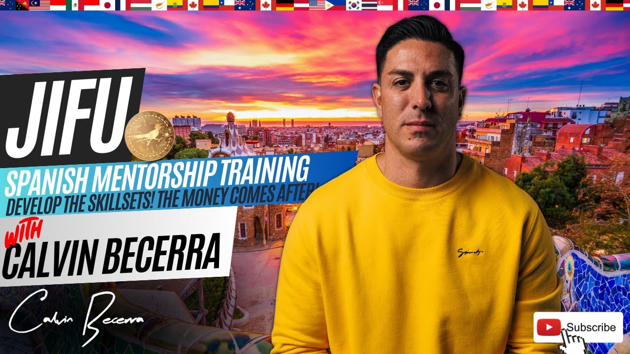 Spanish Mentorship Training: Develop The Skillsets! The Money Comes After! - Calvin Becerra