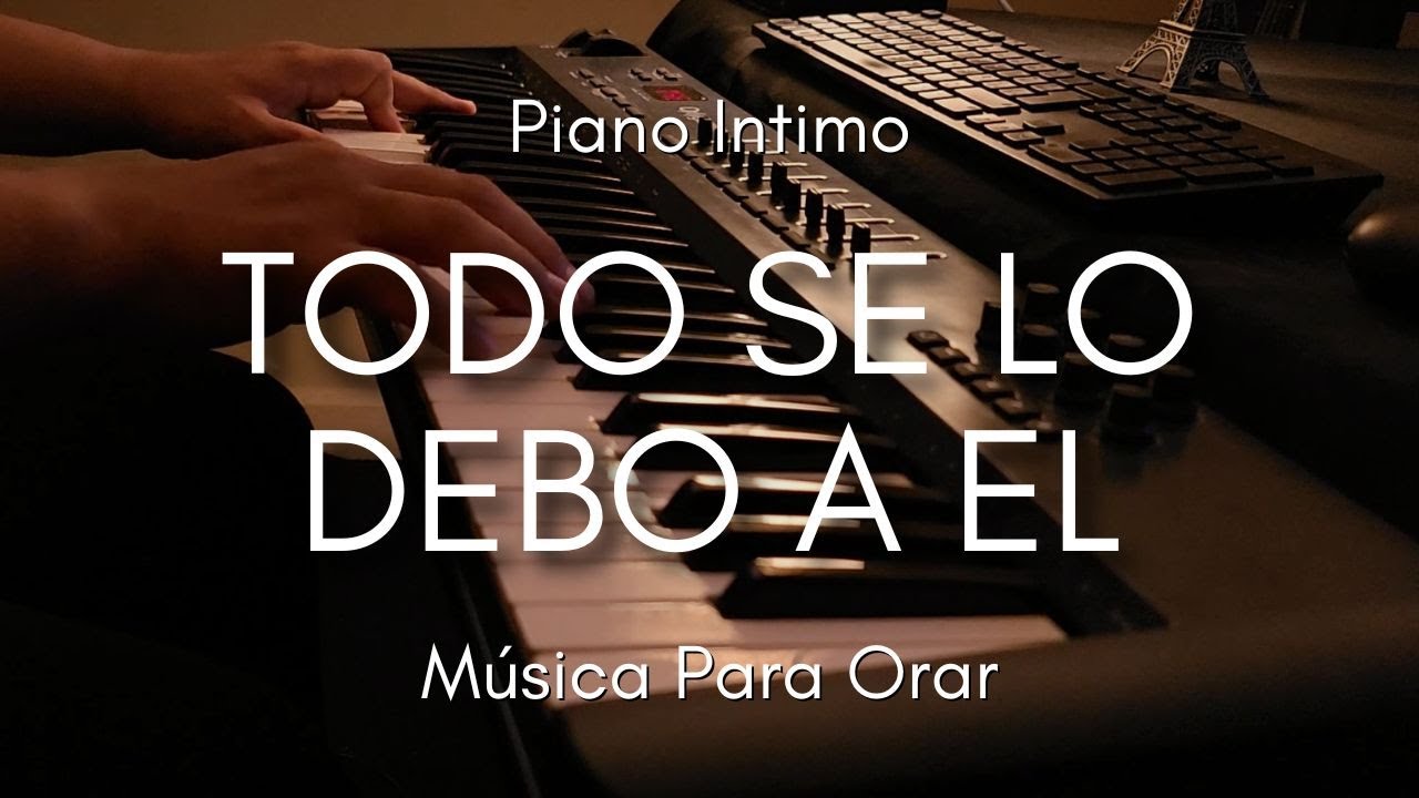 1 HORA MUSICA PARA ORAR Y MEDITAR | SIN ANUNCIOS INTERMEDIOS | TODO SE LO DEBO A EL