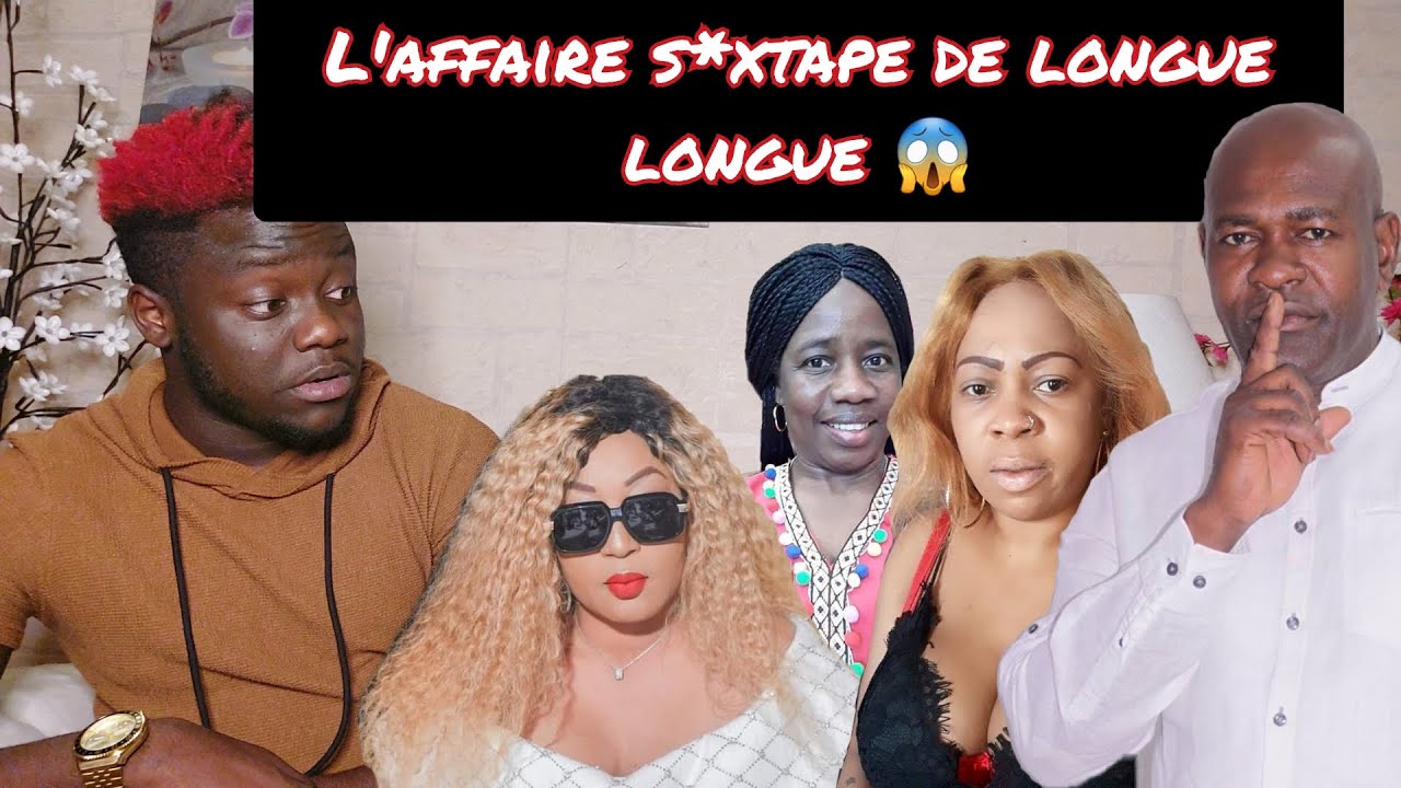 L'AFFAIRE S*XTAPE DE LONGUE LONGUE