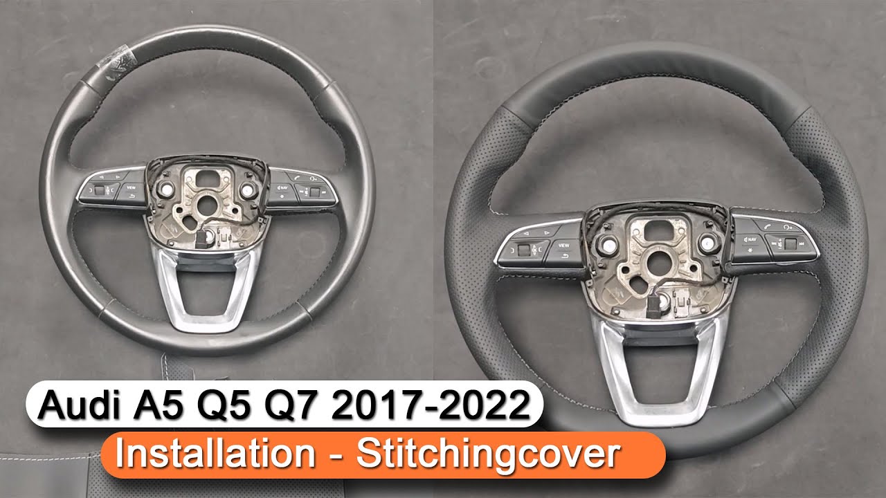 Audi A3 A5 Q5 Q7 2017-2022 Steering Wheel Cover Installation Stitchingcover