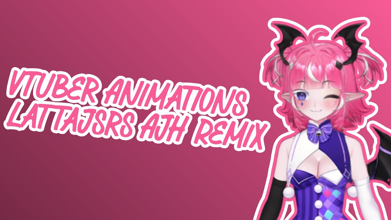 VTubers | Sparta Lattajsrs AJH Remix