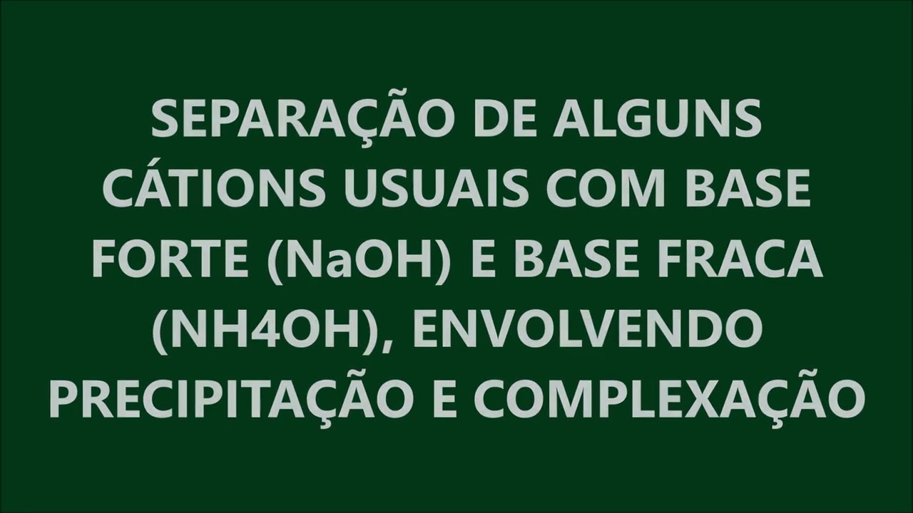 VÍDEO 31 - Separação de cátions usuais usando hidróxidos e sulfetos