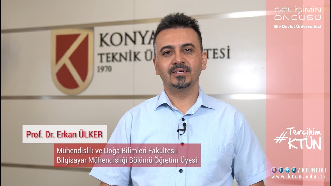 KTÜN Bilgisayar Mühendisliği Bölümü Prof. Dr. Erkan ÜLKER Anlatıyor