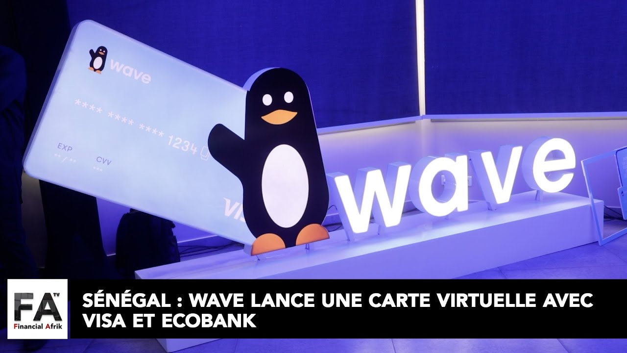 Sénégal : Wave lance une carte virtuelle avec Visa et Ecobank