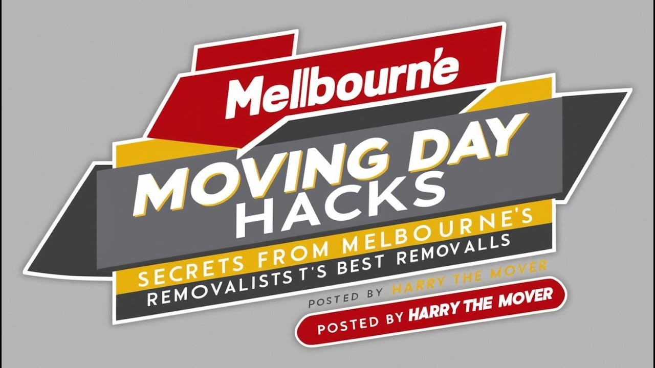 Moving Day Hacks: Secrets from Melbourne&rsquo;s Best Removalists