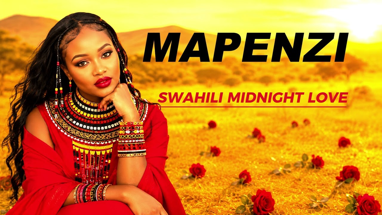 Romantic Swahili Love Songs For Deep Relaxation & Deep Love : Best African Love Vibes 2026