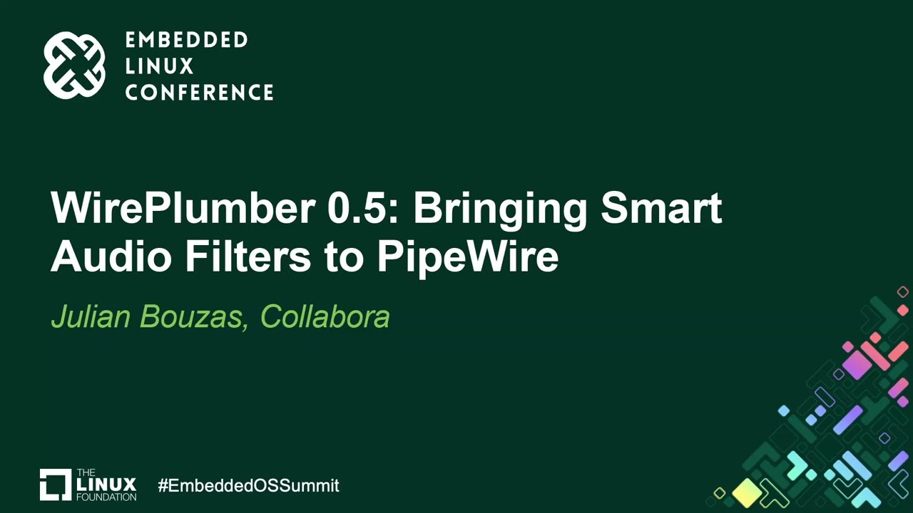 WirePlumber 0.5: Bringing Smart Audio Filters to PipeWire - Julian Bouzas, Collabora