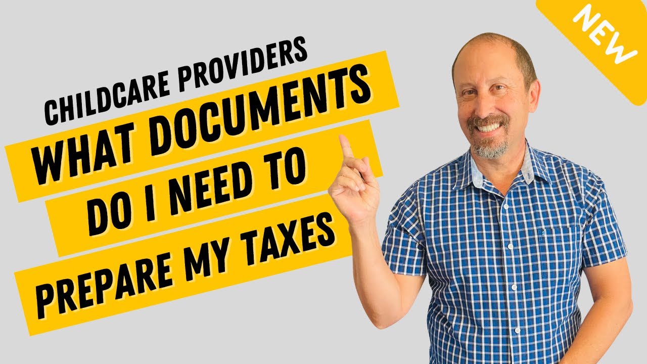 What Documents Do I Need to Prepare My Taxes? Childcare Taxes