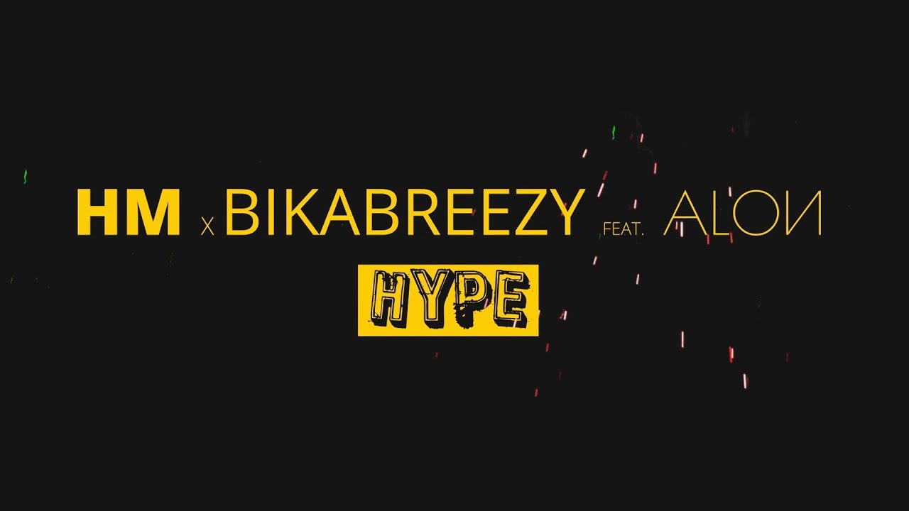 HM x BikaBreezy & ALOИ - #HYPE (Official Music Video)
