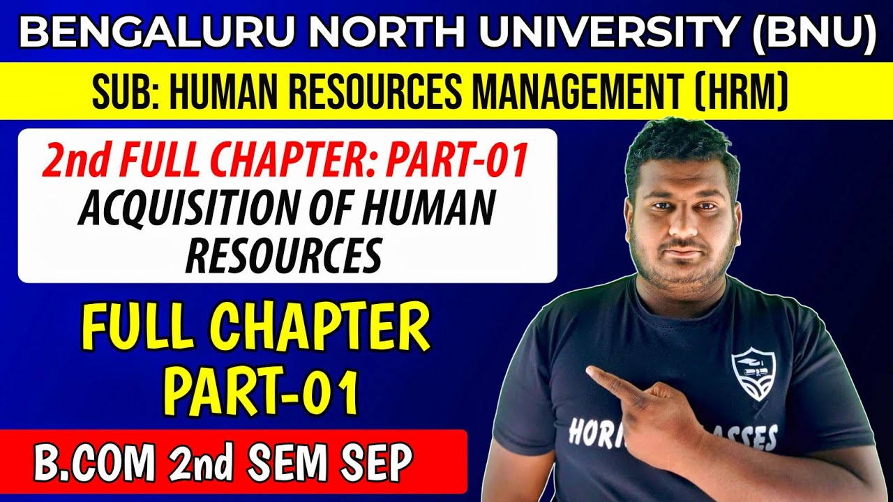 2nd Full Chapter: Acquisition of Human Resources | Part 1 | B.Com 2nd Sem SEP | HRM | Human Resource