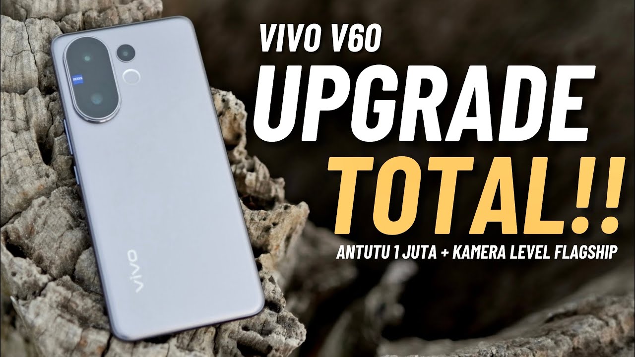 VIVO V60 UPGRADE TOTAL!! ANTUTU 1 JUTA + KAMERA LEVEL FLAGSHIP!!! FULL REVIEW VIVO V60 INDONESIA
