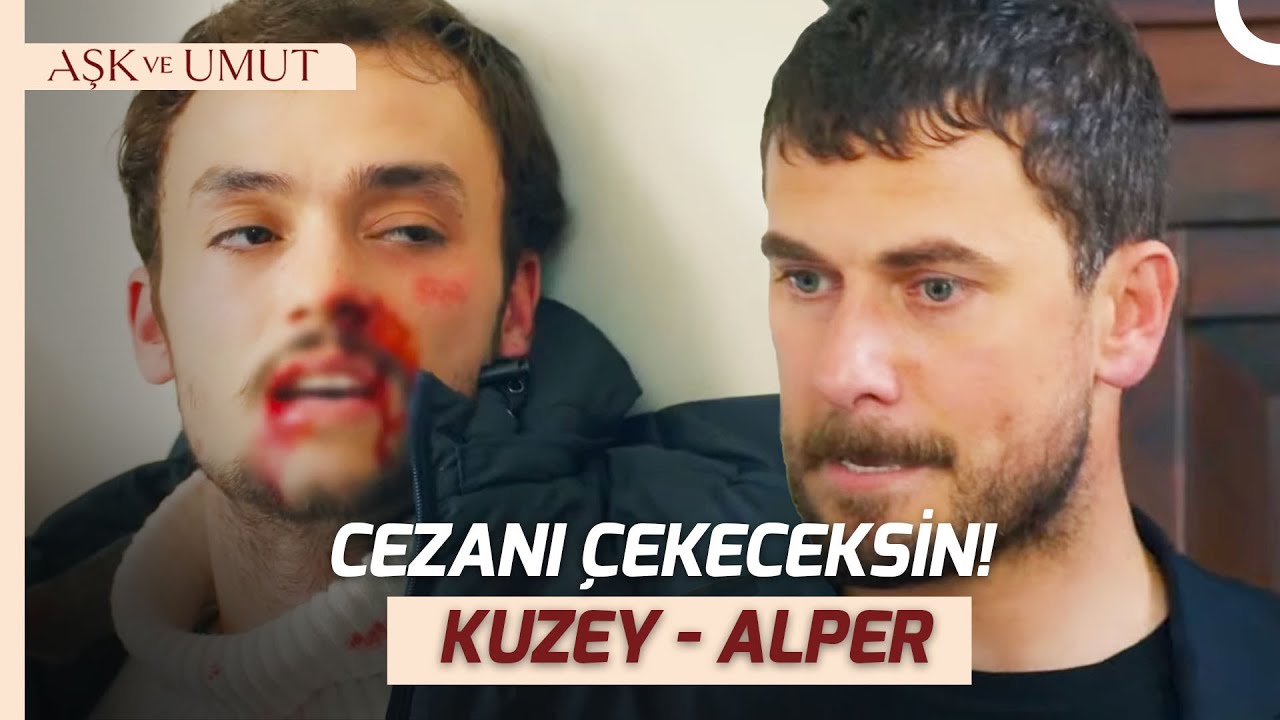 Kuzey ve Alper Kavga Sahneleri | Aşk ve Umut