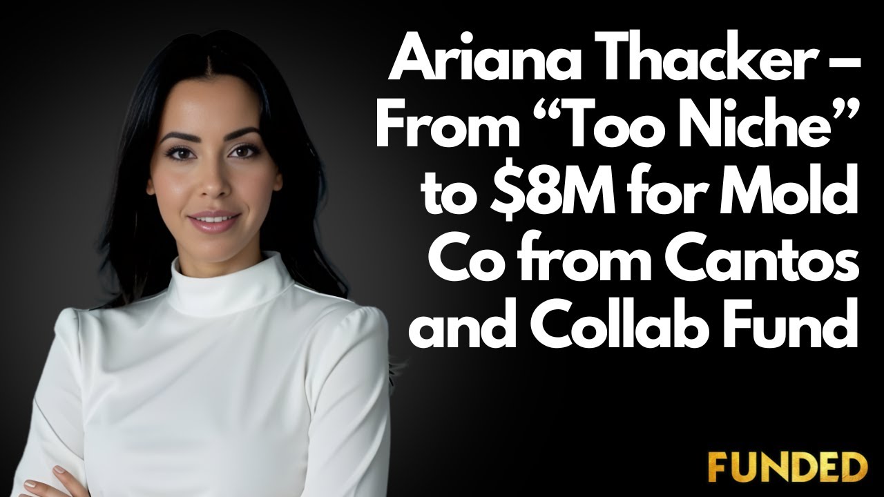 Ariana Thacker – From “Too Niche” to $8M for Mold Co from Cantos and Collab Fund | Ep 58