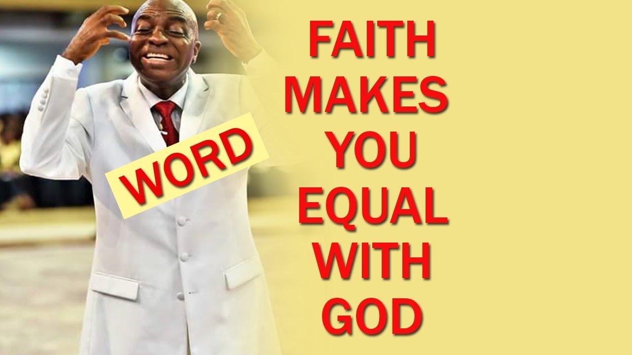 Bishop David Oyedepo-- Violent FAITH makes you Equal with God