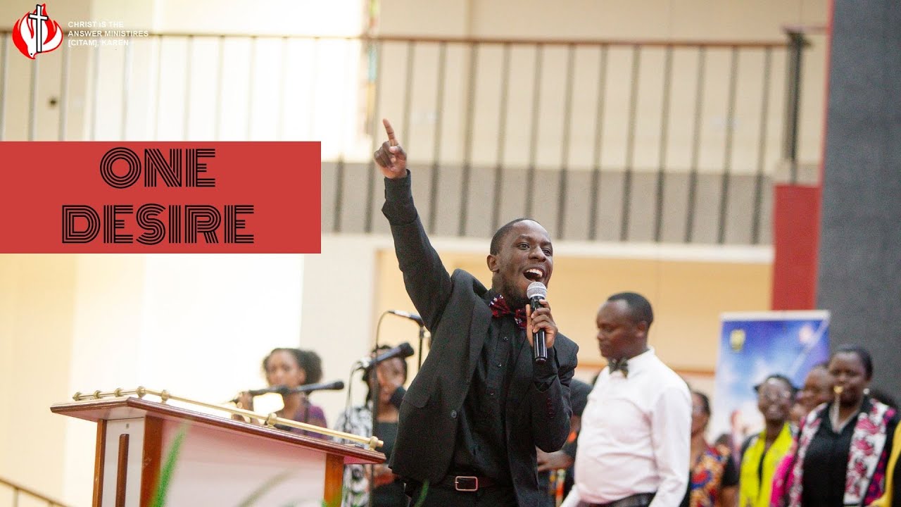 One Desire Worship Experience - CITAM Karen