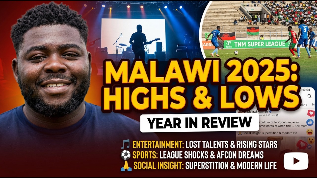 Malawi Entertainment & Sports 2025 Review | Lessons, Superstitions & Youth Insights